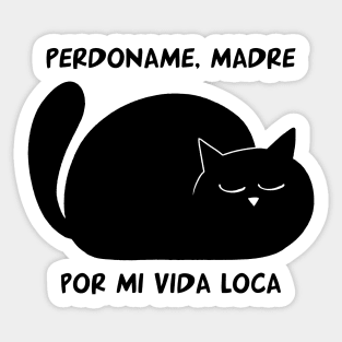 funny cat – Perdoname madre por mi vida loca (black) Sticker